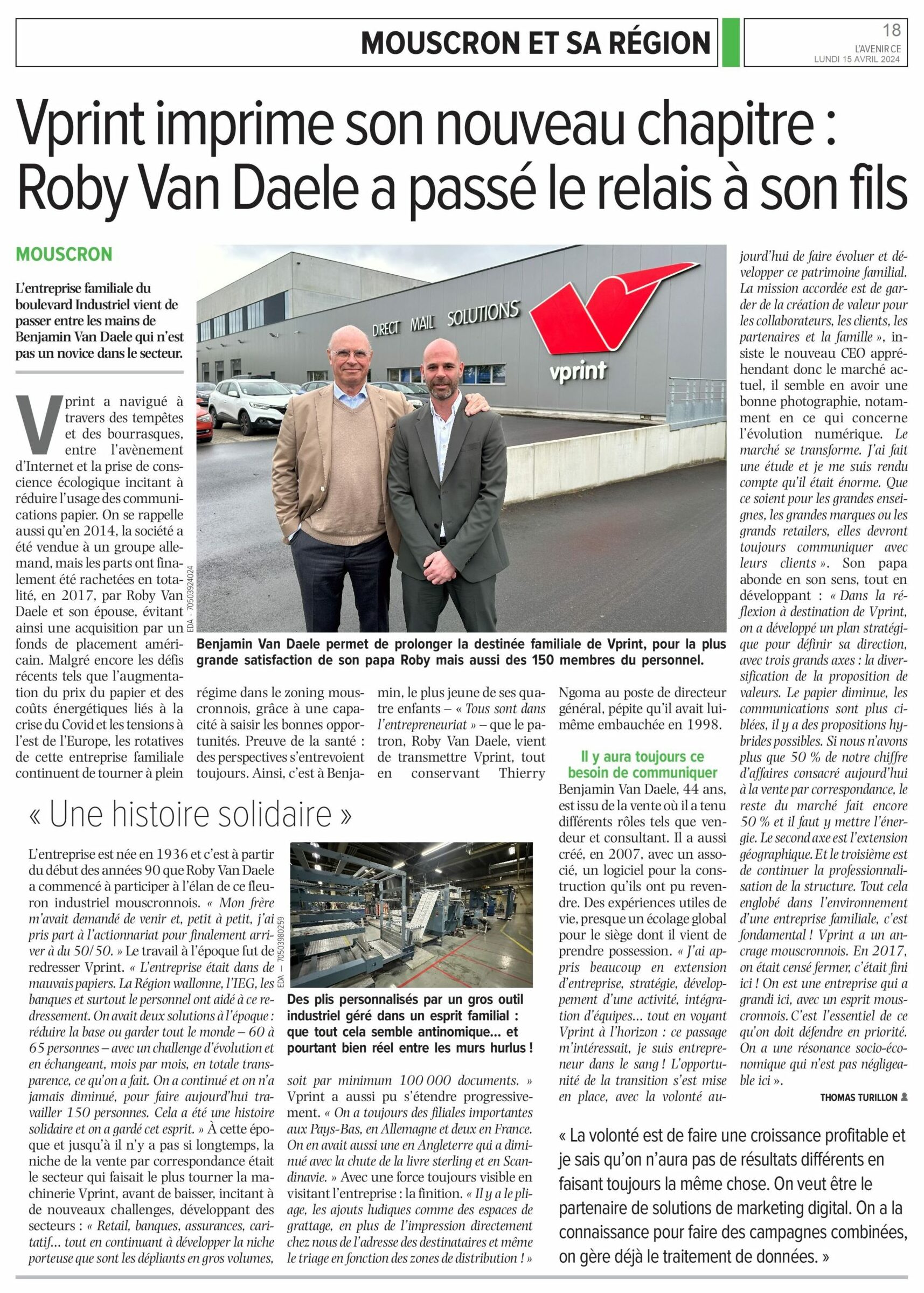 Vprint (Mouscron) imprime son nouveau chapitre : Roby Van Daele a passé le relais à son fils.
L’entreprise familiale du boulevard Industriel vient de passer entre les mains de Benjamin Van Daele qui n’est pas novice dans le secteur.